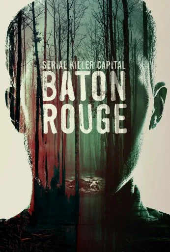 Serial Killer Capital: Baton Rouge (2022)
